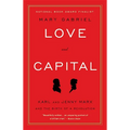 Love and Capital: Karl and Jenny Marx and the Birth of a Revolution