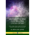 Self Mastery and Fate with the Cycles of Life: How Cosmic Energy Affects Cyclical Change in Human Life and Health