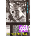 Itas All a Kind of Magic: The Young Ken Kesey
