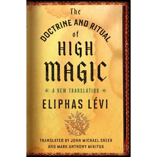 The Doctrine and Ritual of High Magic: A New Translation