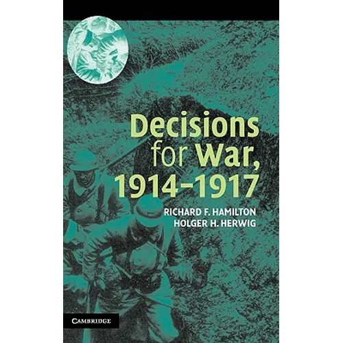 Decisions for War, 1914 1917