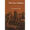 The Cross Timbers: Memories of a North Texas Boyhood