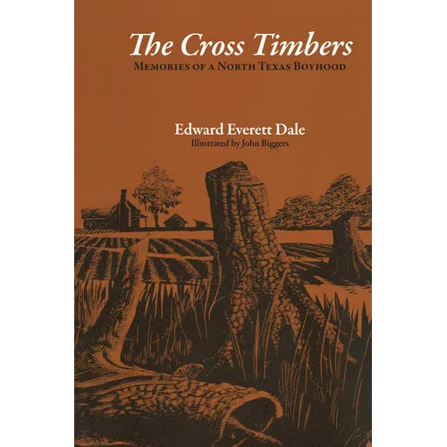 The Cross Timbers: Memories of a North Texas Boyhood