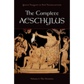 The Complete Aeschylus: Volume I: The Oresteia