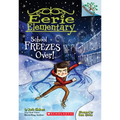 School Freezes Over!: A Branches Book (Eerie Elementary #5): Volume 5