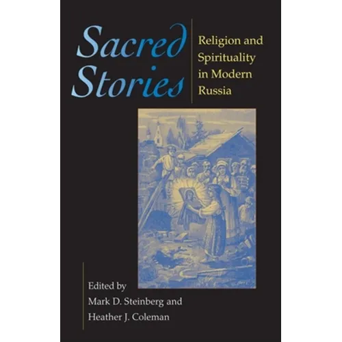 Sacred Stories: Religion and Spirituality in Modern Russia