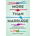 More Than Marriage: Forming Families After Marriage Equality