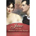 Jane and the Madness of Lord Byron: Being A Jane Austen Mystery