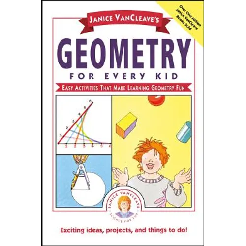 Janice Vancleave's Geometry for Every Kid: Easy Activities That Make Learning Geometry Fun