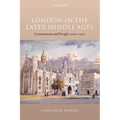 London in the Later Middle Ages: Government and People 1200-1500