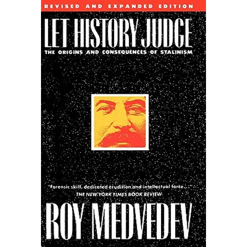Let History Judge: The Origins and Consequences of Stalinism