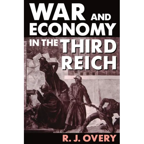 War and Economy in the Third Reich