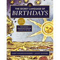 The Secret Language of Birthdays: Your Complete Personology Guide for Each Day of the Year