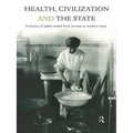 Health, Civilization and the State: A History of Public Health from Ancient to Modern Times