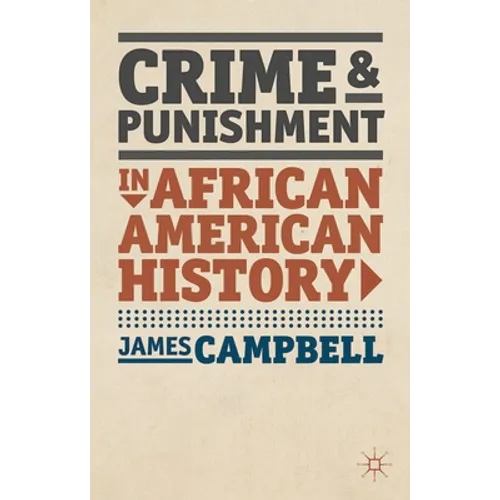 Crime and Punishment in African American History