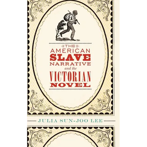 The American Slave Narrative and the Victorian Novel