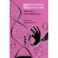 Once Upon a Biofuture: Tales for a new millennium