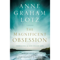 The Magnificent Obsession Bible Study Participant's Guide: Embracing the God-Filled Life