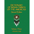 Dictionary of Indian Tribes of the Americas (Volume Three)