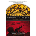 To Dare and to Conquer: Special Operations and the Destiny of Nations, from Achilles to Al Qaeda