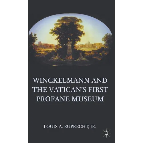 Winckelmann and the Vatican's First Profane Museum