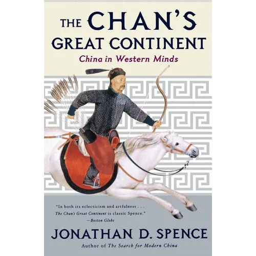 The Chan's Great Continent: China in Western Minds