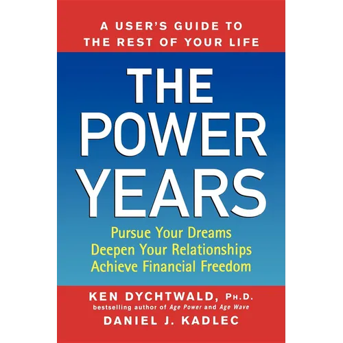 The Power Years: A User's Guide to the Rest of Your Life