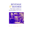 Revenue and Reform: The Indian Problem in British Politics 1757 1773
