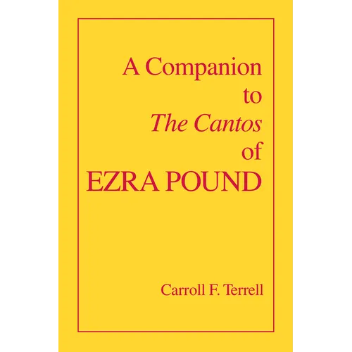 A Companion to the Cantos of Ezra Pound