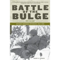 Battle of the Bulge: Hitler's Ardennes Offensive, 1944-1945