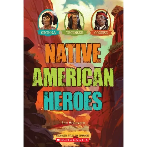 Native American Heroes: Osceola, Tecumseh & Cochise