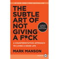 The Subtle Art of Not Giving a F*ck: A Counterintuitive Approach to Living a Good Life