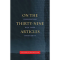 On the Thirty-Nine Articles: A Conversation with Tudor Christianity