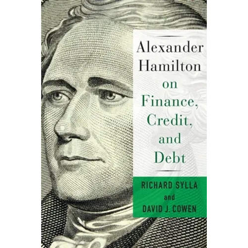 Alexander Hamilton on Finance, Credit, and Debt
