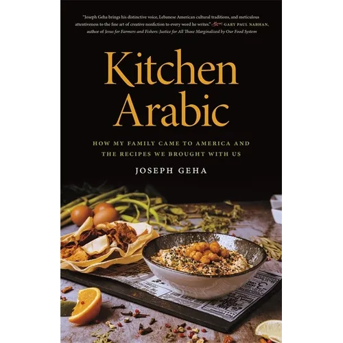 Kitchen Arabic: How My Family Came to America and the Recipes We Brought with Us