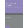 The Originality of St Matthew: A Critique of the Two-Document Hypothesis