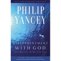 Disappointment with God: Three Questions No One Asks Aloud
