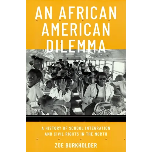 An African American Dilemma: A History of School Integration and Civil Rights in the North