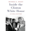 Inside the Clinton White House: An Oral History