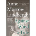 Against Wind and Tide: Letters and Journals, 1947-1986