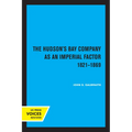 The Hudson's Bay Company as an Imperial Factor, 1821-1869