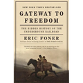 Gateway to Freedom: The Hidden History of the Underground Railroad