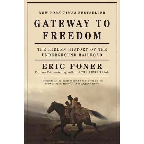 Gateway to Freedom: The Hidden History of the Underground Railroad