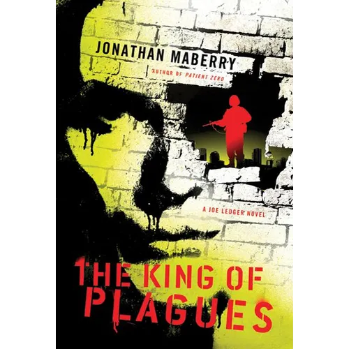 The King of Plagues: A Joe Ledger Novel