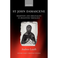 St John Damascene: Tradition and Originality in Byzantine Theology