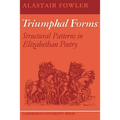 Triumphal Forms: Structural Patterns in Elizabethan Poetry