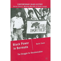 Black Power in Bermuda: The Struggle for Decolonization