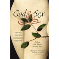 God and Sex: What the Bible Really Says