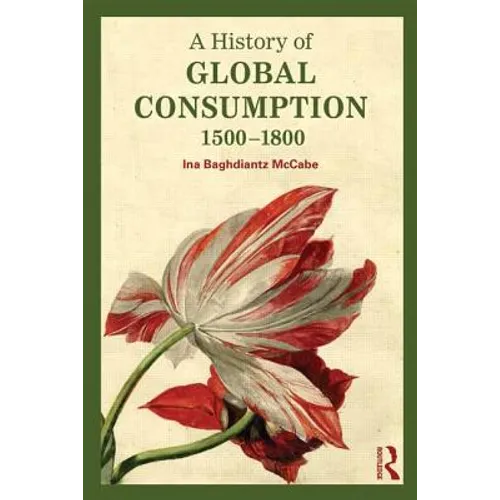 A History of Global Consumption: 1500-1800