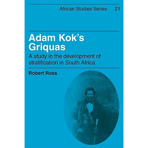 Adam Kok's Griquas: A Study in the Development of Stratification in South Africa
